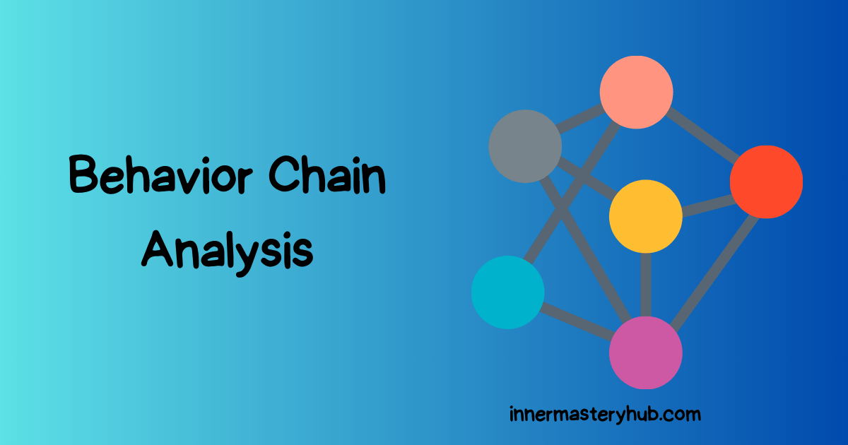 Behavior Chain Analysis: A Powerful Tool